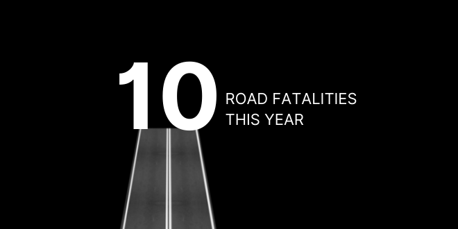 10 Road Fatalities this year