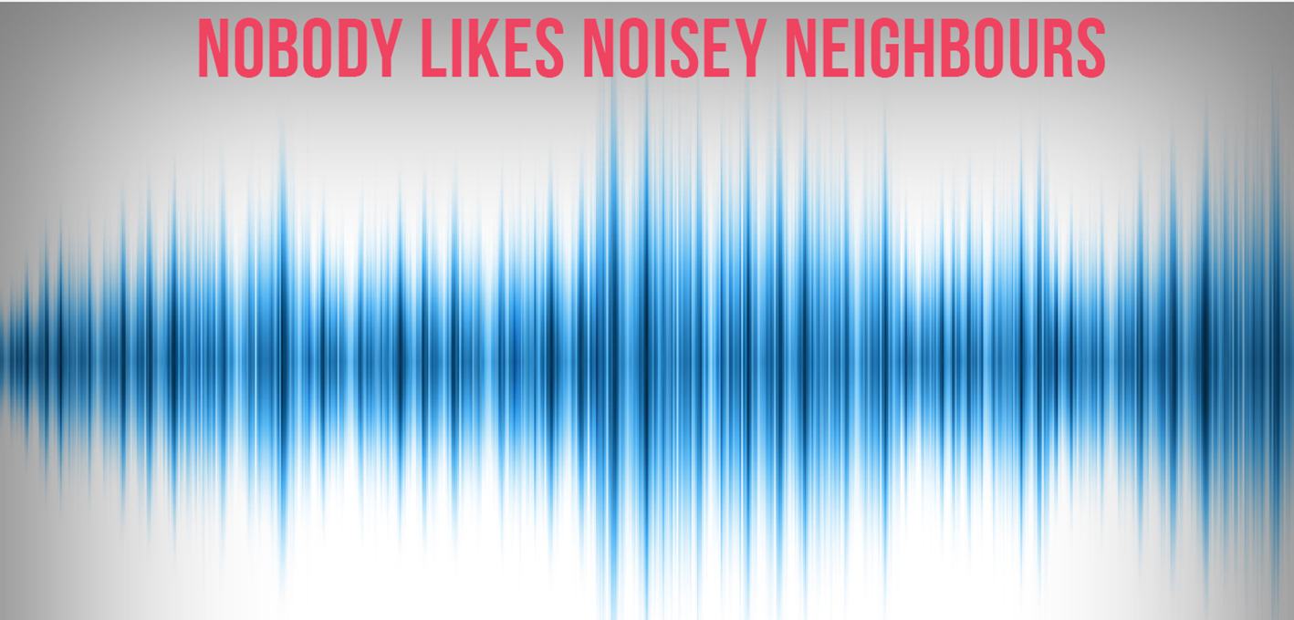 Noisy neighbour
