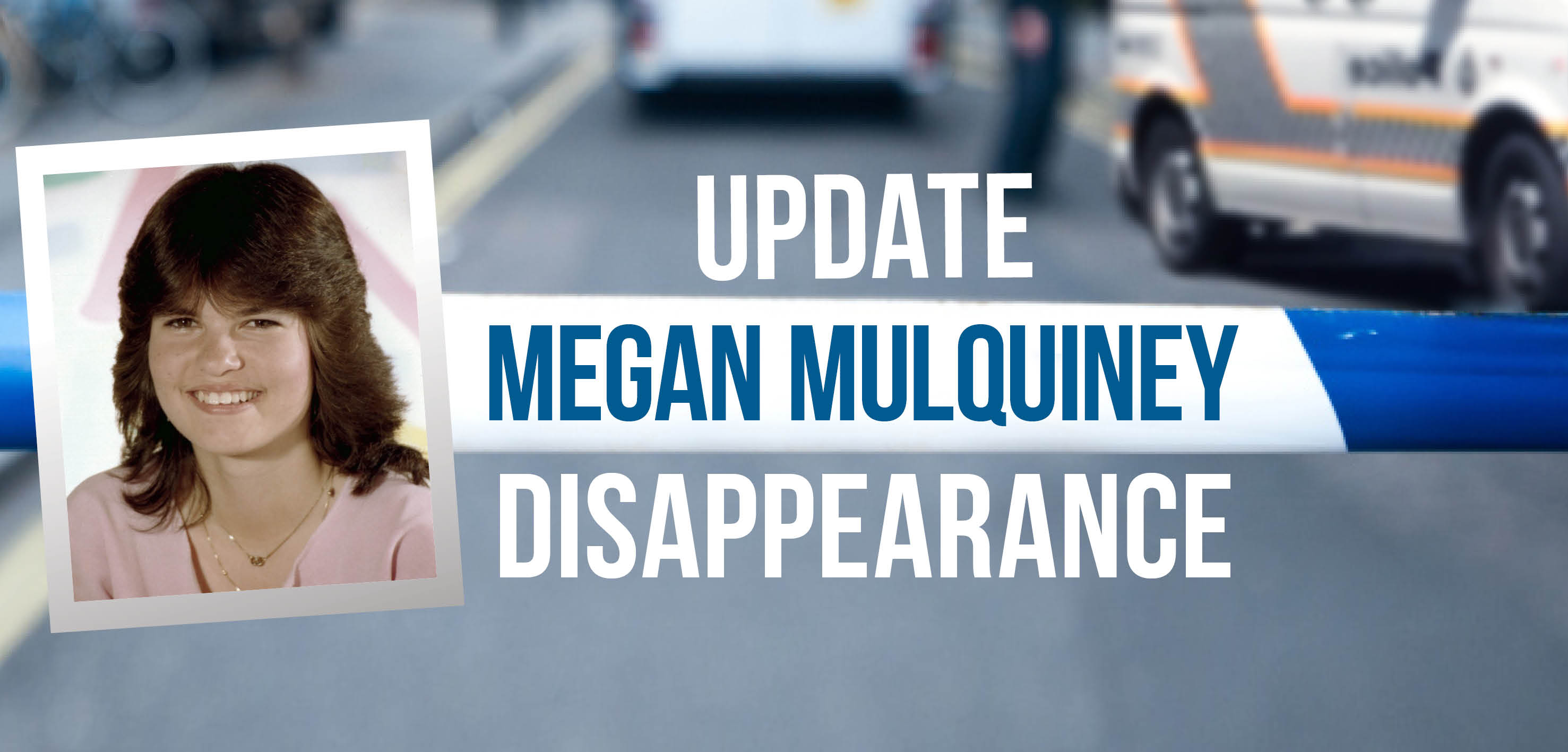 Following new information, ACT Policing has issued a fresh call for information on Canberran Megan Mulquiney ahead the 34th anniversary of her disappearance.
