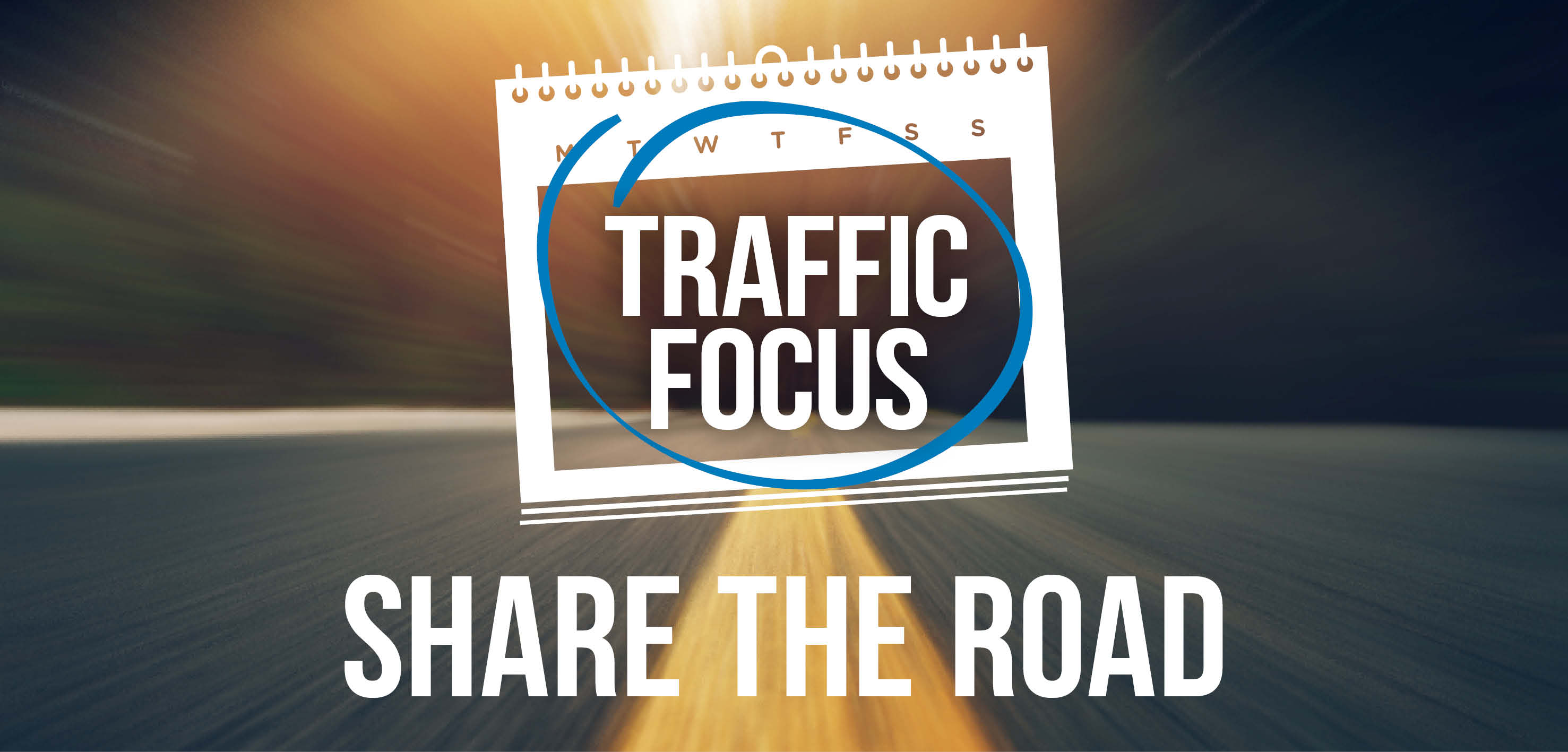 Share the road slow to 40kms - October Traffic Focus 