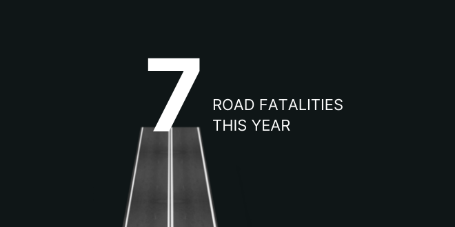 Image that says '7 road fatalities this year'