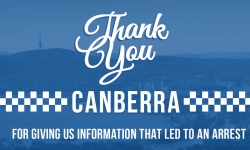 Thank you Canberra for information that lead to an arrest